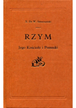 Rzym Jego kościoły i pomniki reprint z 1902 r