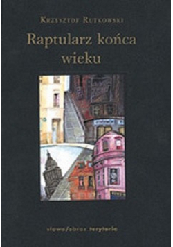 Raptularz końca wieku