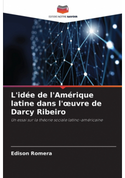 L'idée de l'Amérique latine dans l'œuvre de Darcy Ribeiro