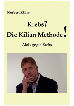 Krebs? Die Kilian Methode