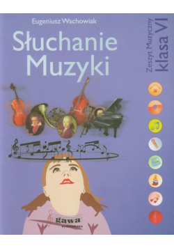 Słuchanie muzyki 6 Zeszyt muzyczny Podręcznik
