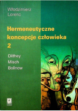 Hermeneutyczne koncepcje człowieka Tom 2