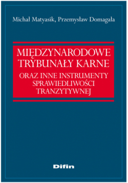 Międzynarodowe trybunaly karne oraz instrumenty sprawiedliwości tranzytywnej