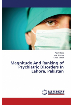 Magnitude And Ranking of Psychiatric Disorders In Lahore, Pakistan