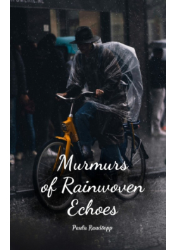 Murmurs of Rainwoven Echoes