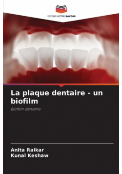 La plaque dentaire - un biofilm