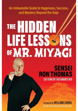 The Hidden Life Lessons of Mr. Miyagi