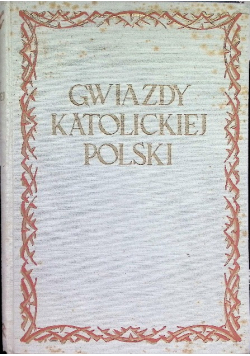 Gwiazdy katolickiej polski Tom 2 1938 r.