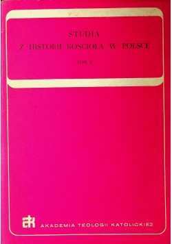 Studia z historii kościoła w Polsce Tom II