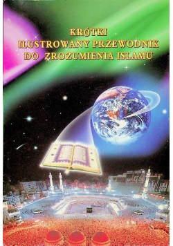 Krótki ilustrowany przewodnik do zrozumienia Islamu