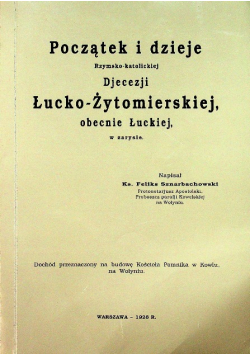 Początek i dzieje Rzymsko katolickiej Diecezji Łucko Żytomierskiej