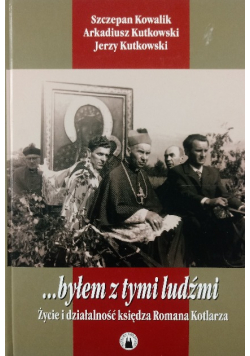 Byłem z tymi ludźmi