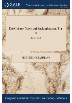 Die Geister-Nacht auf Zackenhausen. T. 1-2; Erster Theil