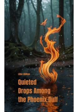 Quieted Drops Among the Phoenix Duff