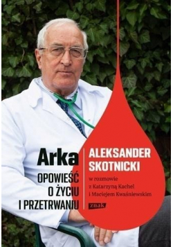 Arka Opowieść o życiu i przetrwaniu