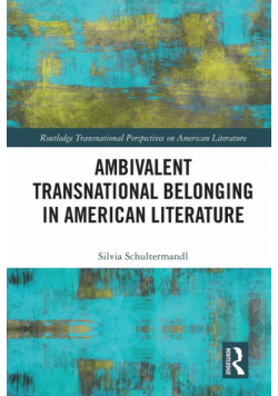 Ambivalent Transnational Belonging in American Literature