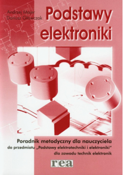 Główczak Dariusz - Podstawy elektroniki Poradnik metodyczny