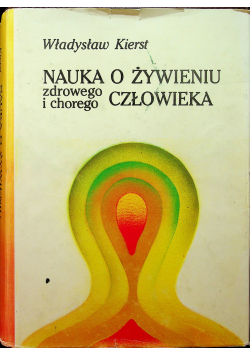 Nauka o żywieniu człowieka zdrowego i chorego