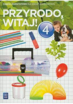 Przyrodo witaj 4 Zajęcia warsztatowe