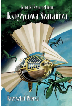 Księżycowa szarańcza Kroniki Światozbioru Część 1