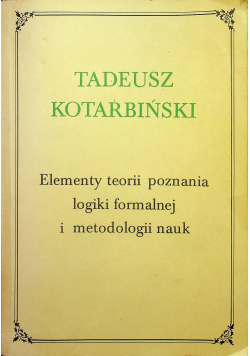 Elementy teorii poznania logiki formalnej metodologii nauk