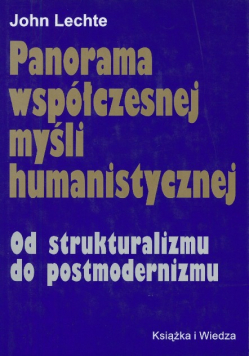 Panorama współczesnej myśli humanistycznej. Od strukturalizmu do postmodernizmu