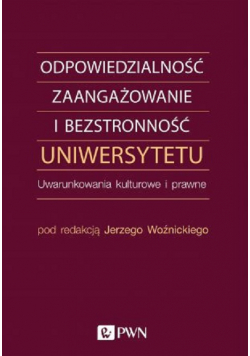 Odpowiedzialność zaangażowanie i bezstronność Uniwersytetu + Autograf Woźnickiego