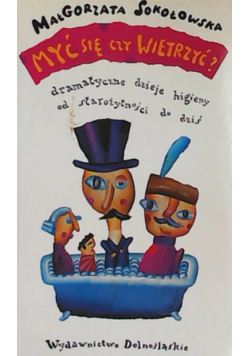 Myć się czy wietrzyć
