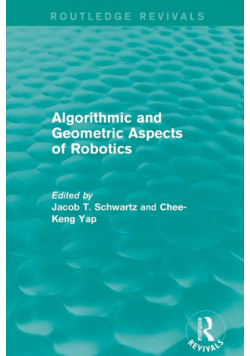 Algorithmic and Geometric Aspects of Robotics (Routledge Revivals)