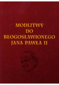 Modlitwy do Błogosławionego Jana Pawła II