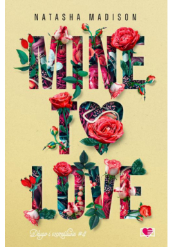 Mine to love. Długo i szczęśliwie. Tom 4