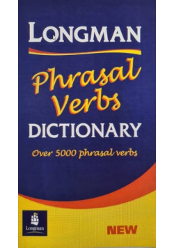 Longman Phrasal Verbs Dictionary Over 5000 phrasal verbs