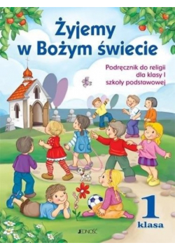 Religia SP 1 Żyjemy w Bożym świecie