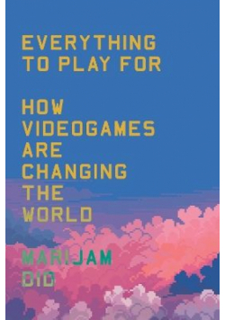 Everything to play for. How videogames are changing the world wer. angielska