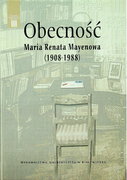 Obecność Maria Renata Mayenowa 1908 1988