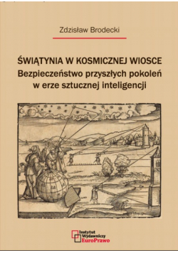 Świątynia w kosmicznej wiosce Bezpieczeństwo przyszłych pokoleń w erze sztucznej inteligencji