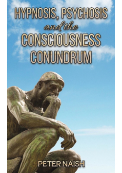 Hypnosis, Psychosis and the Consciousness Conundrum