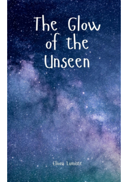 The Glow of the Unseen