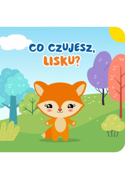 Co czujesz lisku?