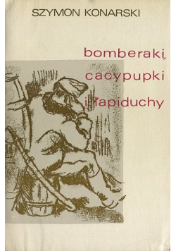 Bomberaki cacypupki i łapiduchy