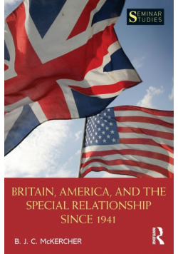 Britain, America, and the Special Relationship since 1941