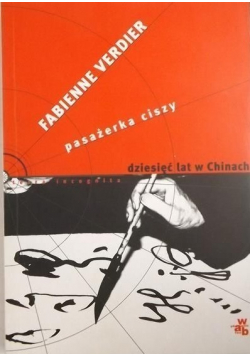 Pasażerka ciszy Dziesięć lat w Chinach