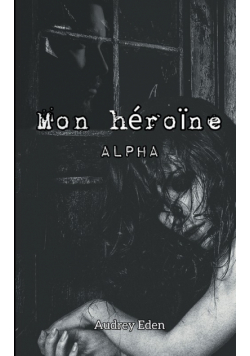 Mon héroïne