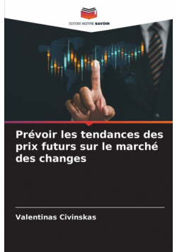 Prévoir les tendances des prix futurs sur le marché des changes