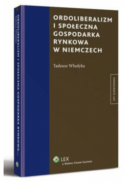 Ordoliberalizm i społeczna gospodarka rynkowa w Niemczech
