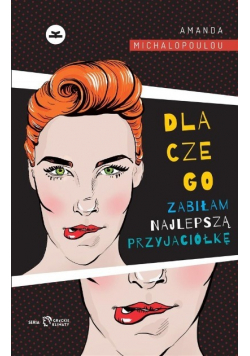 Dlaczego zabiłam najlepszą przyjaci&oacute;łkę