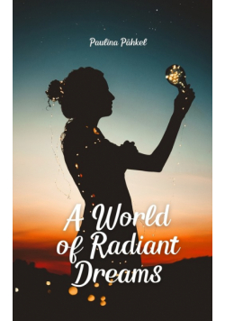 A World of Radiant Dreams