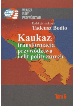 Kaukaz transformacja przywództwa i elit politycznych