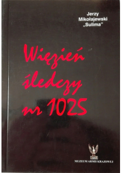 Wiezień śledczy nr 1025