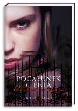 Akademia Wampirów Pocałunek cienia